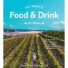 Sale Hardie Grant Ultimate Food & Drink: Australia A Guide To The Best Wineries, Breweries, Distilleries And Restaurants