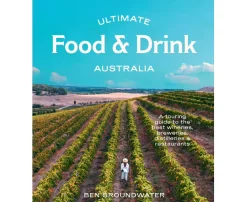 Sale Hardie Grant Ultimate Food & Drink: Australia A Guide To The Best Wineries, Breweries, Distilleries And Restaurants